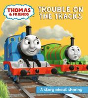 Thomas & Friends: Trouble on the Tracks: A Sharing Story 140528904X Book Cover