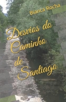 Desvios do Caminho de Santiago B089M1FJNY Book Cover