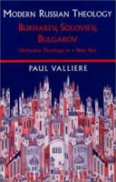 Modern Russian Theology: Bukharev, Soloviev, Bulgakov: Orthodox Theology in a New Key 0802839088 Book Cover