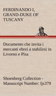 Documento Che Invita I Mercanti Ebrei a Stabilirsi in Livorno e Pisa Shoenberg Collection - Manuscript Number : Ljs379 3849123251 Book Cover
