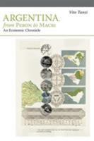 Argentina, from Peron to Macri: An Economic Chronicle 1934978949 Book Cover