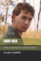 Hard Men : Profiles in Leadership from the Australian Military 1679663690 Book Cover