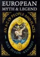 European Myth & Legend: An A-Z of People and Places 0713726768 Book Cover