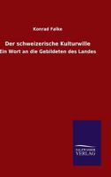 Der Schweizerische Kulturwille 384604203X Book Cover