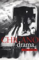 Chicano Drama: Performance, Society and Myth (Cambridge Studies in American Theatre and Drama) 0521778174 Book Cover