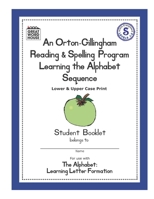An Orton-Gillingham Reading & Spelling Program Learning the Alphabet Sequence: Upper and Lower Case Print 1080156747 Book Cover