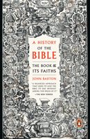 A History of the Bible: The Book and Its Faiths 0525428771 Book Cover