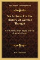 Six Lectures on the History of German Thought 1163276782 Book Cover