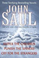 John Saul: Three Terrifying Bestselling Novels: Suffer the Children; Punish the Sinners; Cry for the Strangers 0517182467 Book Cover