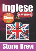 50 Brevi Racconti Spaventosi in Inglese | Un Viaggio Bilingue in Inglese e Italiano: Racconti Infestati in Inglese e Italiano | Impara l'Inglese ... per imparare l'inglese) (Italian Edition) B0CQNY4N4N Book Cover