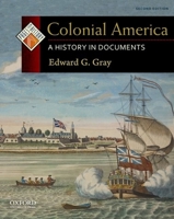 Colonial America: A History in Documents 0195137477 Book Cover