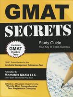 GMAT Secrets Study Guide: GMAT Exam Review for the Graduate Management Admission Test 1609718518 Book Cover