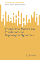 Connection Matrices in Combinatorial Topological Dynamics (SpringerBriefs in Mathematics) 3031875990 Book Cover