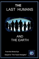 Last Humans and The Earth (Future Navigators) 1088115160 Book Cover