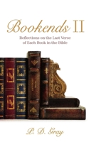 Bookends II: Reflections on the Last Verse of Each Book in the Bible 1666757500 Book Cover