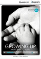 Growing Up: From Baby to Adult High Beginning Book with Online Access 1107687446 Book Cover