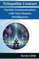 Telepathic Contact: Psychic Communication with Non-Human Intelligences B0DV5Q28R2 Book Cover