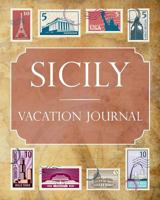 Sicily Vacation Journal: Blank Lined Sicily Travel Journal/Notebook/Diary Gift Idea for People Who Love to Travel 179805549X Book Cover