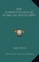 Der Schriftstellerische Plural Bei Paulus (1899) 1145205313 Book Cover