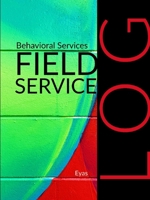 Behavioral Services Field Service Log (P2) 1794797211 Book Cover