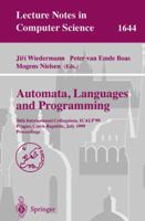 Automata, Languages and Programming: 26th International Colloquium, ICALP'99, Prague, Czech Republic, July 11-15, 1999 Proceedings (Lecture Notes in Computer Science) 3540662243 Book Cover
