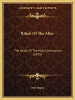 Ritual Of The Altar: The Order Of The Holy Communion 1166197581 Book Cover