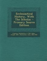 Ecclesiastical History, With The Scholia; 1019324740 Book Cover