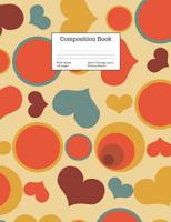 Composition Book Wide-Ruled Retro Vintage 1970's Groovy Hearts: Old School Cover Design 1079834982 Book Cover
