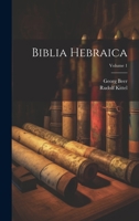 Biblia Hebraica; Volume 1 1021204730 Book Cover