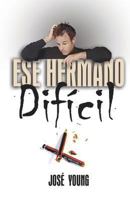 Ese Hermano Dificil 9871219067 Book Cover