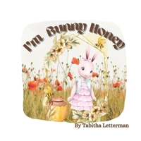 I'm Bunny Honey. B0BW36MJP5 Book Cover