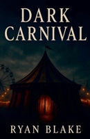 Dark Carnival B0FFTLXB6C Book Cover