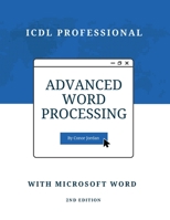 Advanced Word Processing with Microsoft Word: ICDL Professional 1739654781 Book Cover