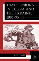 Trade Unions in Russia and Ukraine 0333920740 Book Cover