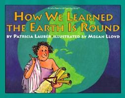 How We Learned the Earth Is Round (A Let's-Read-and-Find-Out Book) 0690048602 Book Cover