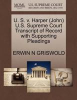 U. S. v. Harper (John) U.S. Supreme Court Transcript of Record with Supporting Pleadings 1270563823 Book Cover