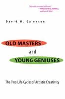 Old Masters and Young Geniuses: The Two Life Cycles of Artistic Creativity 0691133808 Book Cover