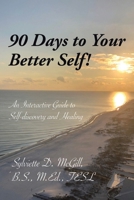 90 Days to Your Better Self! 166242129X Book Cover
