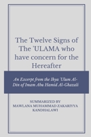 The Twelve Signs of the Ulama who have concern for the hereafter: An Excerpt from the Ihya 'Ulum Al-Din of Imam Abu Hamid Al-Ghazali B0858SZXJN Book Cover