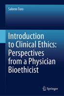 Introduction to Clinical Ethics: Perspectives from a Physician Bioethicist 3031308034 Book Cover