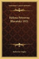 Helena Petrovna Blavatsky: Foundress of the Original Theosophical Society in New York, 1875 1017898227 Book Cover
