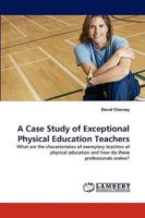 A Case Study of Exceptional Physical Education Teachers 3838381106 Book Cover