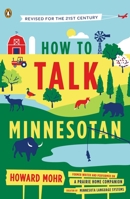 How to Talk Minnesotan: Revised for the 21st Century 014312269X Book Cover