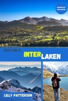 Travel guide to Interlaken B0C9SBMJC8 Book Cover
