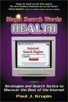 Magic Search Words-Health: Strategies and Search Tactics to Discover the Best of the Internet 188503511X Book Cover