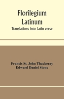 Florilegium Latinum; Translations Into Latin Verse 9353959616 Book Cover