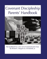 Covenant Discipleship Parents' Handbook: The Handbook for a New Sort of Communicants' Class 1937063003 Book Cover