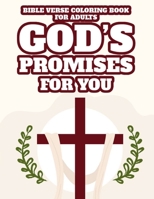 Bible Verse Coloring Book For Adults God's Promises For You: Christian Coloring Pages with Floral Designs and Patterns, Stress Relieving Coloring Shee B08HBBKK6Y Book Cover