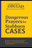 DANGEROUS PRAYERS FOR STUBBORN CASES B0BRYZTG3R Book Cover