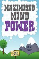 Maximised Mindpower 0956255906 Book Cover